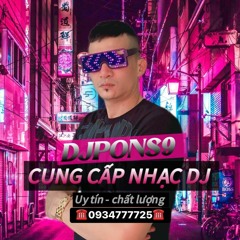 DJPONS9_CUNG CAP NHAC DJ (S9 )✪