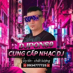 DJPONS9_CUNG CAP NHAC DJ (S9 )✪ _0934777725