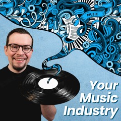 Your Music Industry Podcast