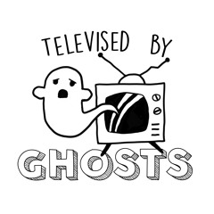 Televised_By_Ghosts