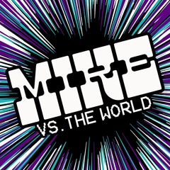 Mike vs the World