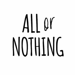 ALL or NOTHING