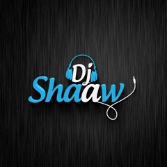 Dj Shaaw