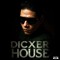 DICXER HOUSE