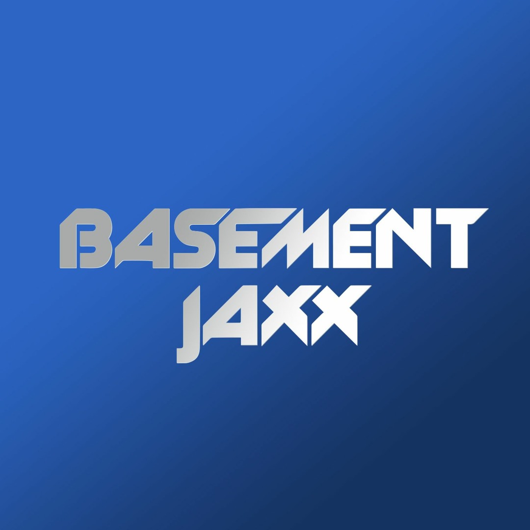 Stream Basement Jaxx music | Listen to songs, albums, playlists