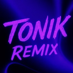 Tonik Remix