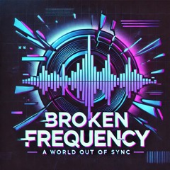 Broken Frequency