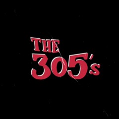 The 305's