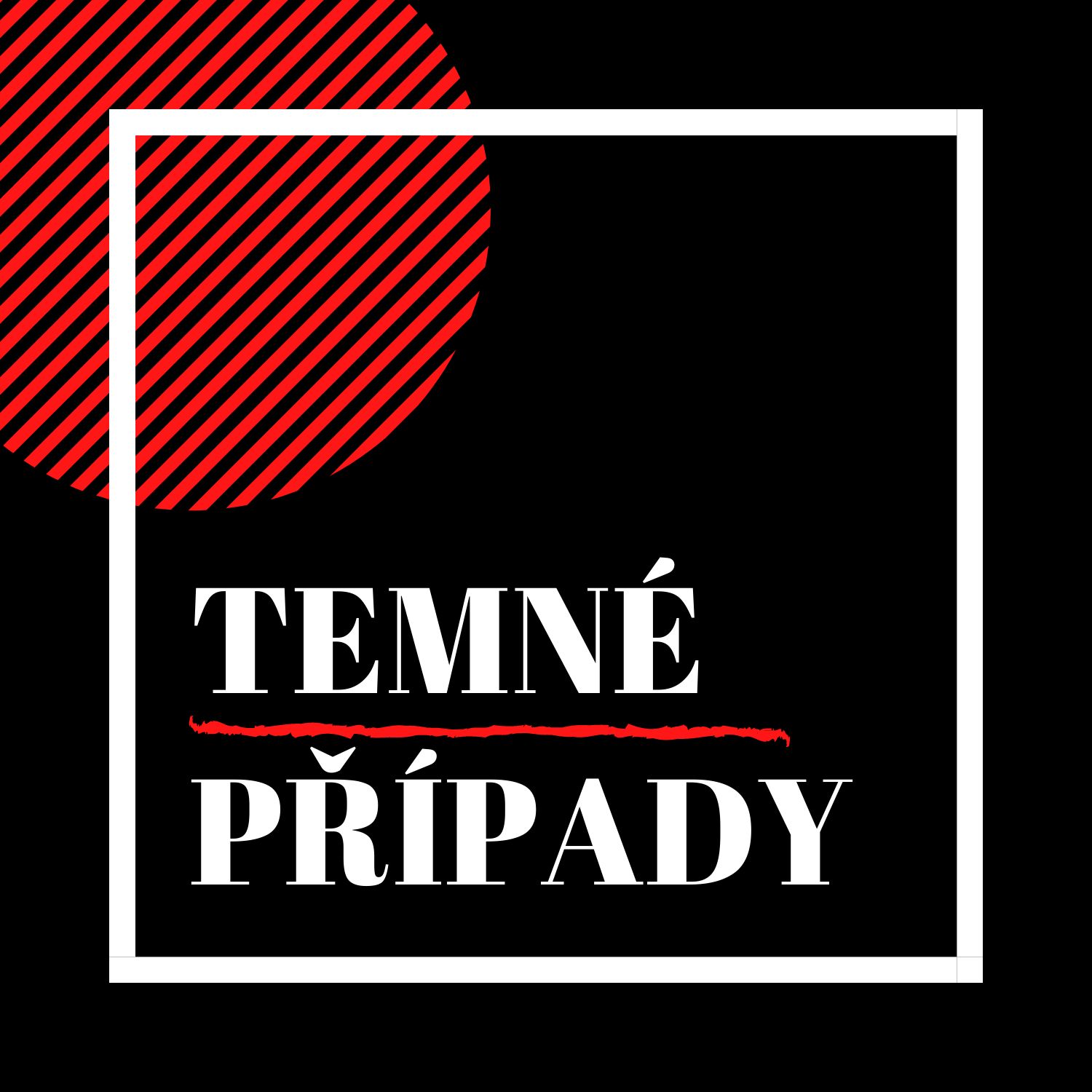 TEMNÉ PŘÍPADY
