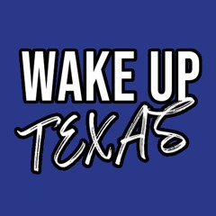 Wake Up Texas
