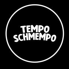 Tempo Schmempo