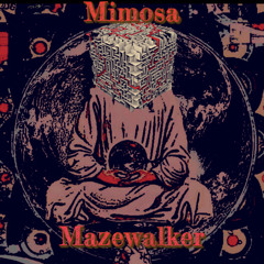 Mimosa Mazewalker R.T.T.F.M.