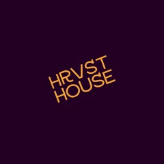 HRVST HOUSE