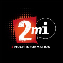 2 Much Info Podcast