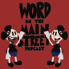 Word On The Main Street - A Disneyland Podcast