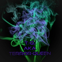 T.-Q. aka Terror-Queen