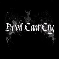 DEVIL CANT CRY