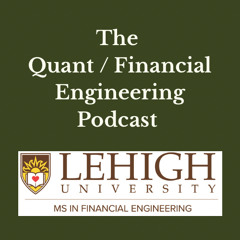 The Quant / Financial Engineering Podcast