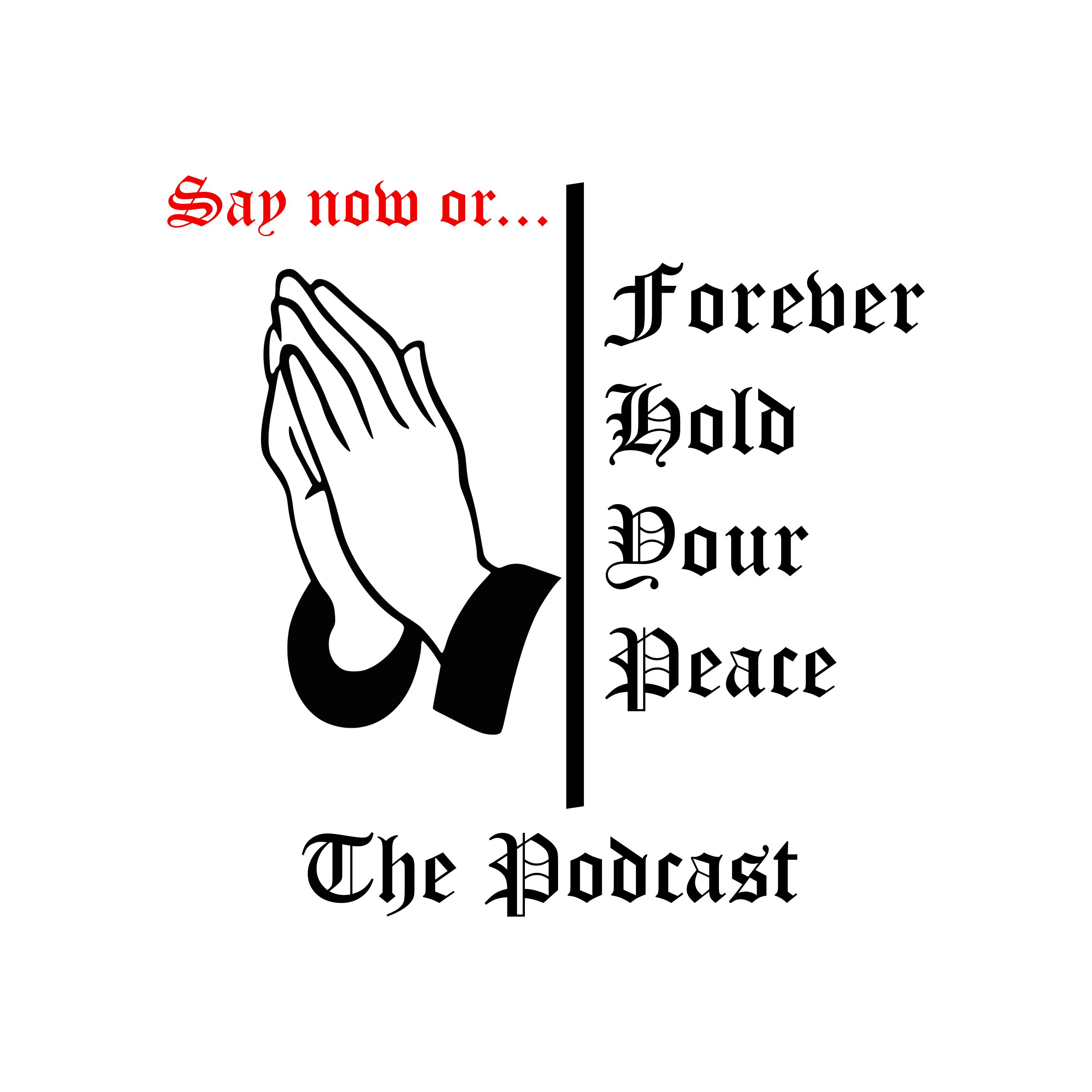 Forever Hold Your Peace the Podcast