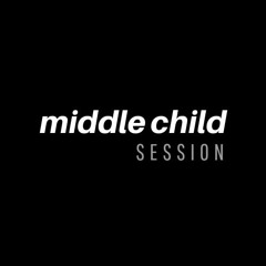 Middle Child Session