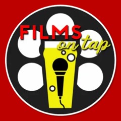 FILMS ON TAP