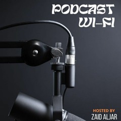 Wi-Fi Podcast | بودكاست واي فـاي