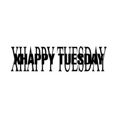 xhappy tuesday