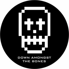 Down Amongst The Bones
