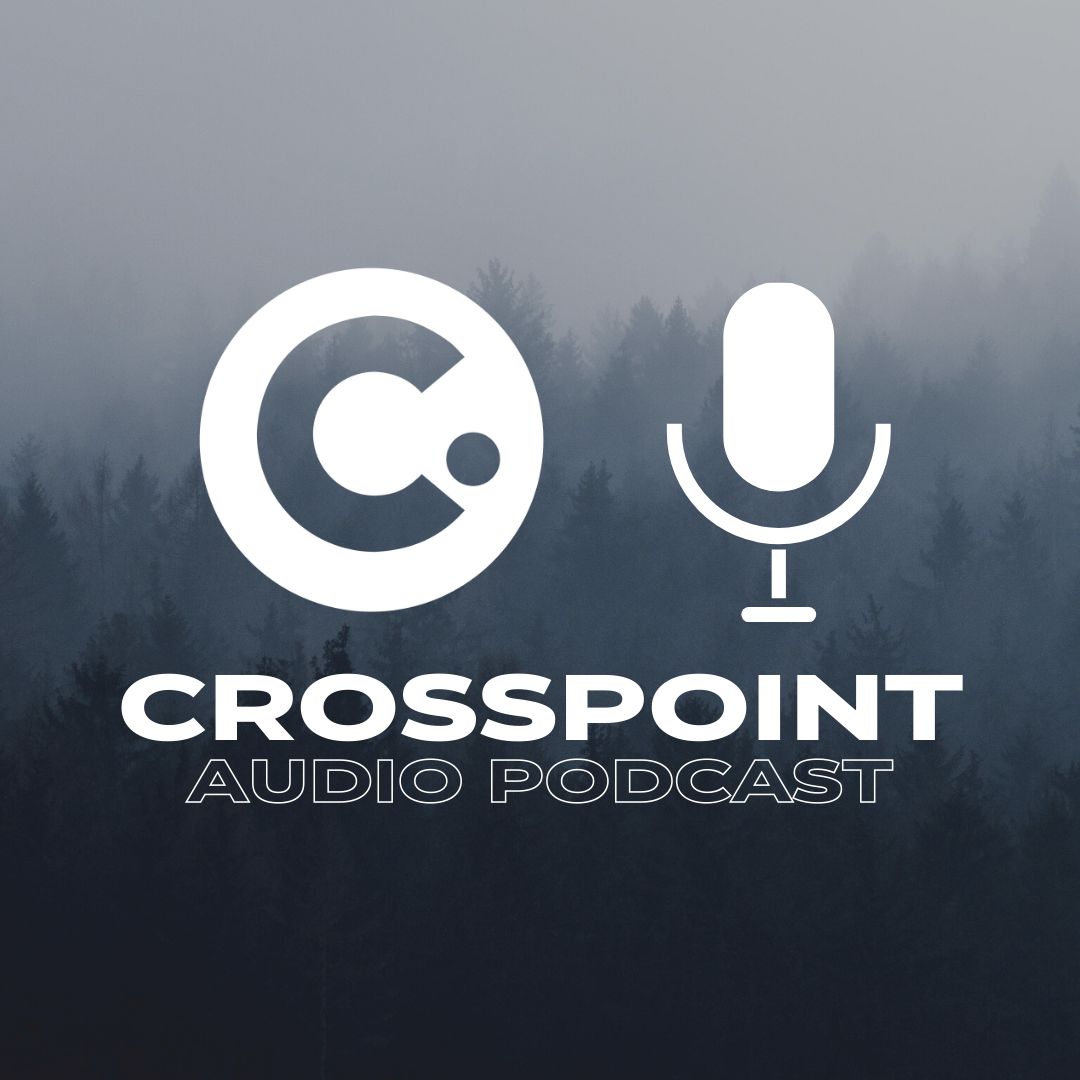Crosspoint Audio Podcast