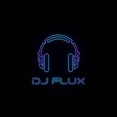 DJ  FLUX 🎧