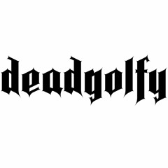 Deadgolfy