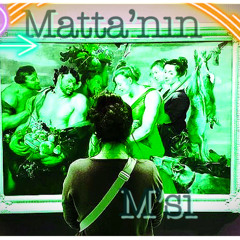 Matta’nın M’si