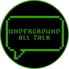 Underground All Talk - Episode 4 ( Galactic Trio )