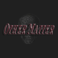 Other Matter