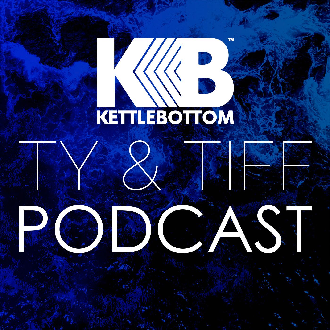 Ty and Tiff Podcast | Kettlebottom