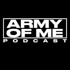 Army of Me Podcast