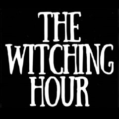 THE WITCHING HOUR