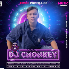 DJ CMonKey ( Cường Khỉ ) ❤️