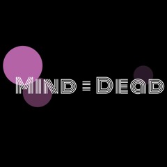 Mind=Dead