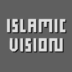 ISLAMIC VISION