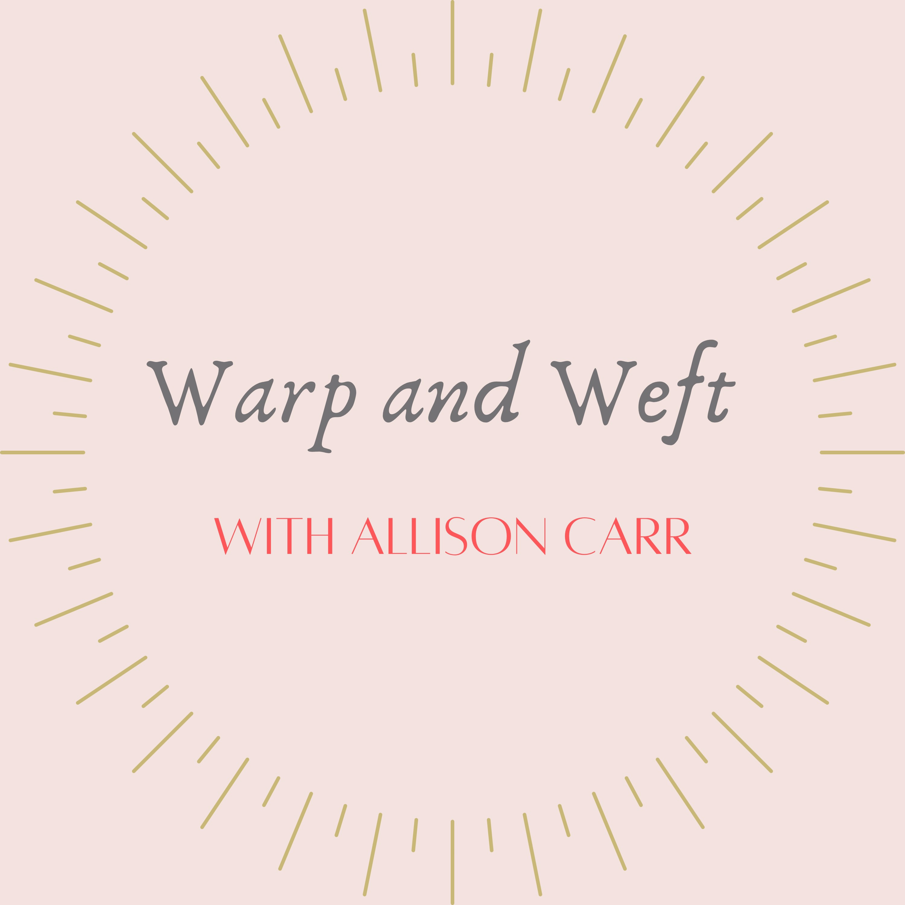 Warp and Weft Podcast
