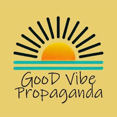 Good Vibe Propaganda