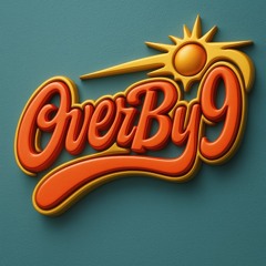 OverBy9 (Fka Over 9000)
