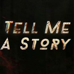 Tell Me A Story