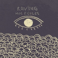 Raving Molecules