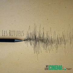 Les Rituels_Podcast_WeLoveCinema