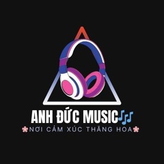 Anh Đức Music 🎶