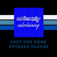 Moderately Entertaining Podcast