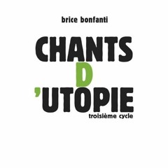 CHANTS D'UTOPIE, cycle 3