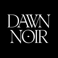 Dawn Noir